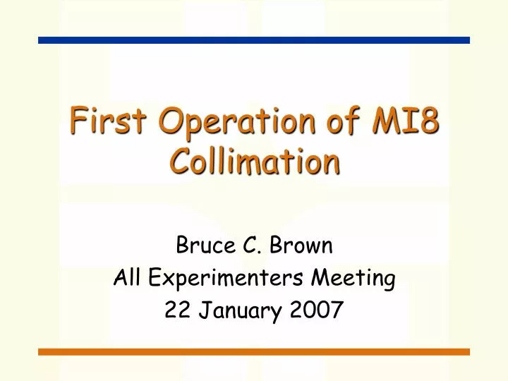 first operation of mi8 collimation