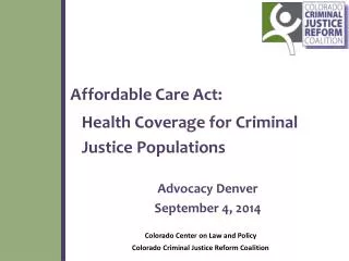 Affordable Care Act: Health Coverage for Criminal Justice Populations Advocacy Denver