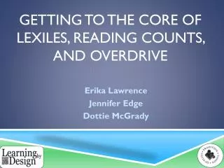 Getting to the Core of Lexiles , Reading Counts, and Overdrive