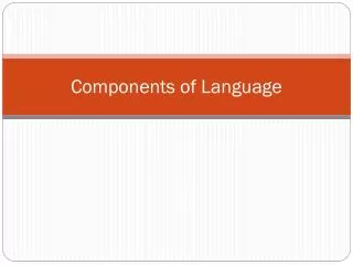 Components of Language