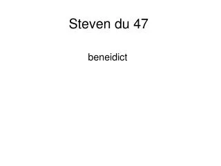 Steven du 47