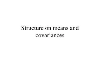 Structure on means and covariances