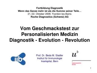 Vom Geschmackstest zur Personalisierten Medizin Diagnostik - Evolution - Revolution