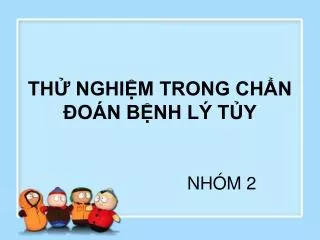 THỬ NGHIỆM TRONG CHẨN ĐOÁN BỆNH LÝ TỦY