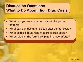 Discussion Questions What to Do About High Drug Costs
