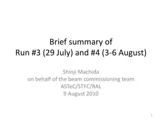 Brief summary of Run #3 (29 July) and #4 (3-6 August)