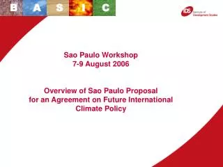 Sao Paulo Workshop 7-9 August 2006 Overview of Sao Paulo Proposal