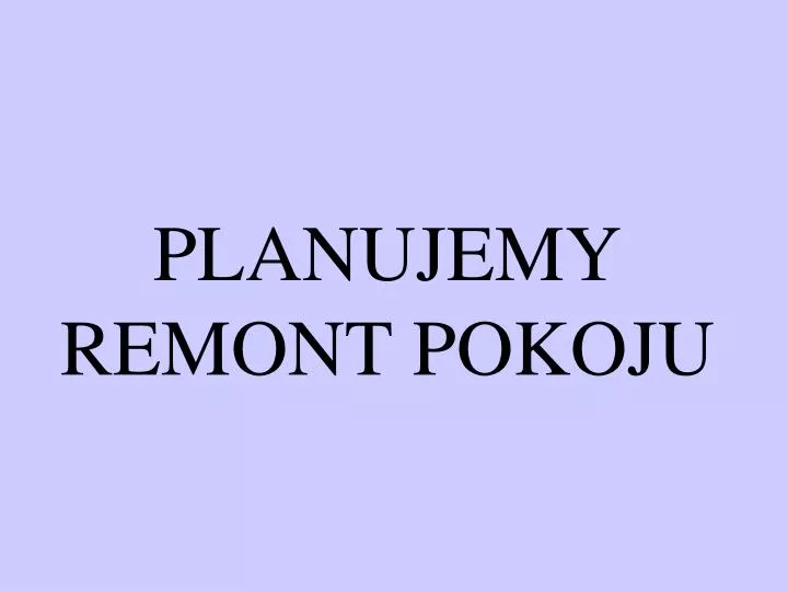 planujemy remont pokoju