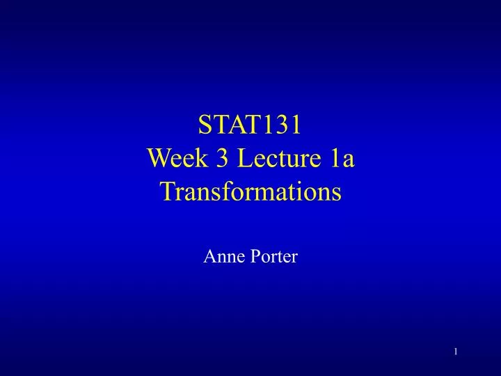 stat131 week 3 lecture 1a transformations