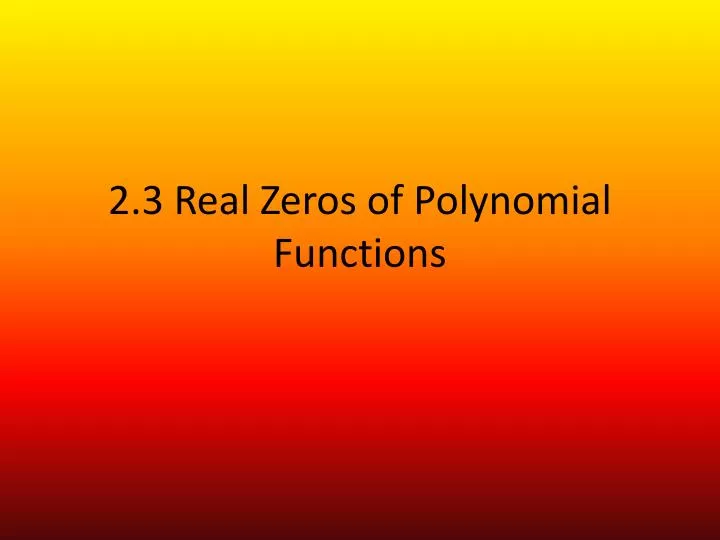 2 3 real zeros of polynomial functions