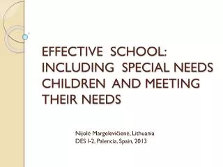 EFFECTIVE SCHOOL : INCLUDING SPECIAL NEEDS CHILDREN AND MEETING THEIR NEEDS