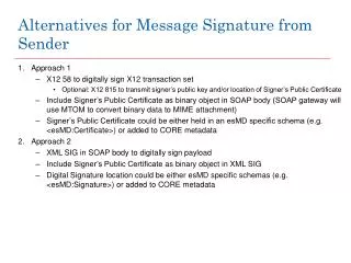 Alternatives for Message Signature from Sender