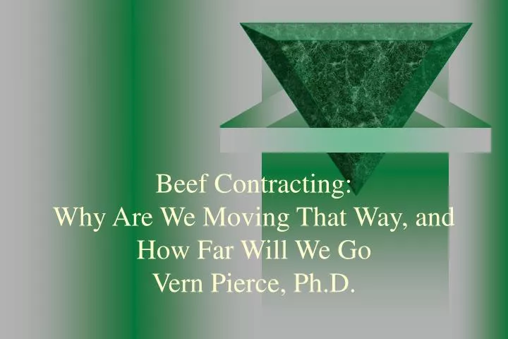 beef contracting why are we moving that way and how far will we go vern pierce ph d