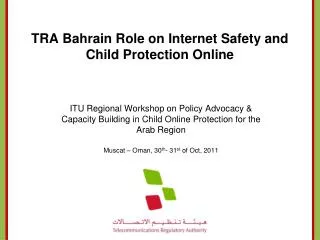 TRA Bahrain Role on Internet Safety and Child Protection Online