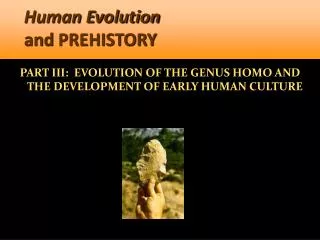 Human Evolution and PREHISTORY