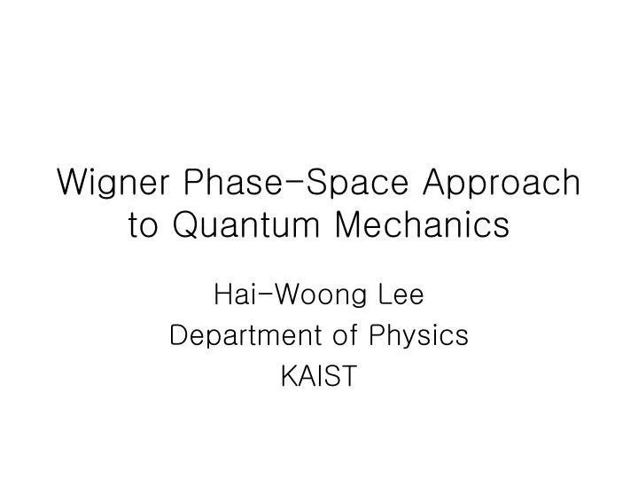 wigner phase space approach to quantum mechanics