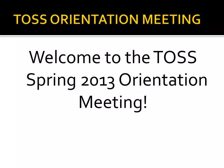 toss orientation meeting