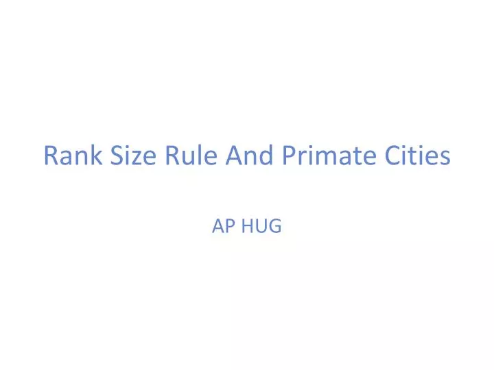 rank size rule and primate cities