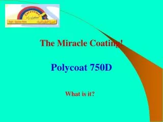 The Miracle Coating! Polycoat 750D What is it?