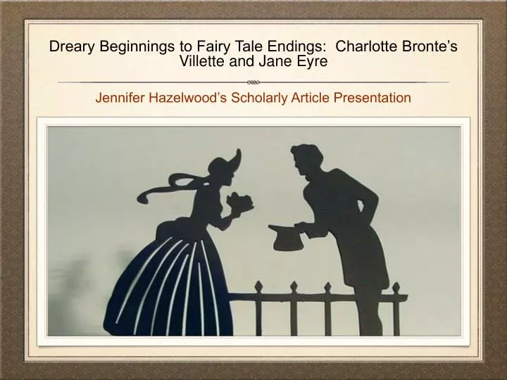 dreary beginnings to fairy tale endings charlotte bronte s villette and jane eyre