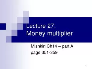 Lecture 27: Money multiplier