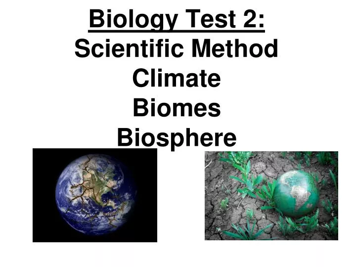 biology test 2 scientific method climate biomes biosphere