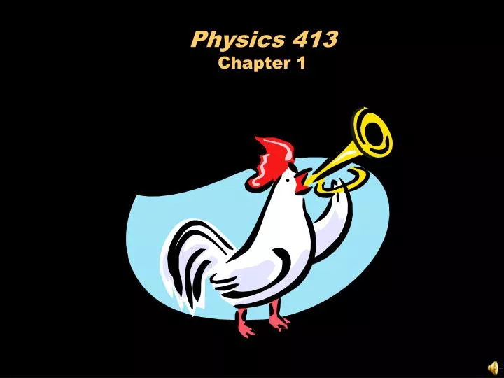 physics 413 chapter 1