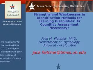 Jack M. Fletcher, Ph.D. Department of Psychology University of Houston jack.fletcher@times.uh