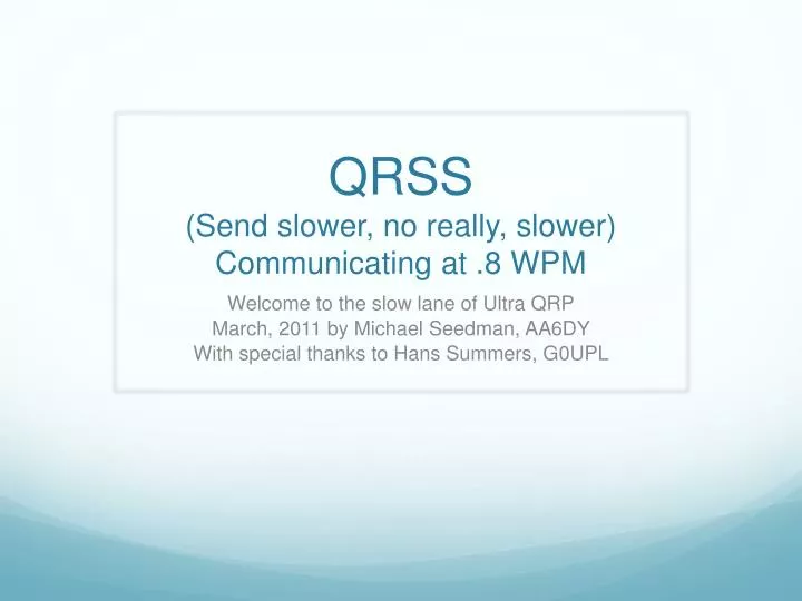 qrss send slower no really slower communicating at 8 wpm