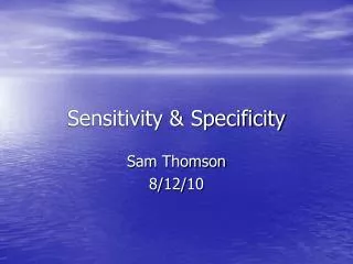 Sensitivity &amp; Specificity