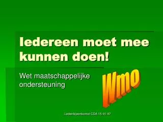 iedereen moet mee kunnen doen