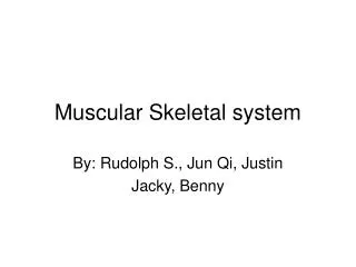 Muscular Skeletal system
