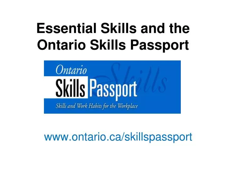 essential skills and the ontario skills passport www ontario ca skillspassport