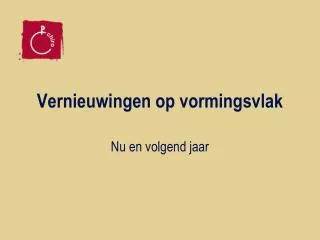 vernieuwingen op vormingsvlak