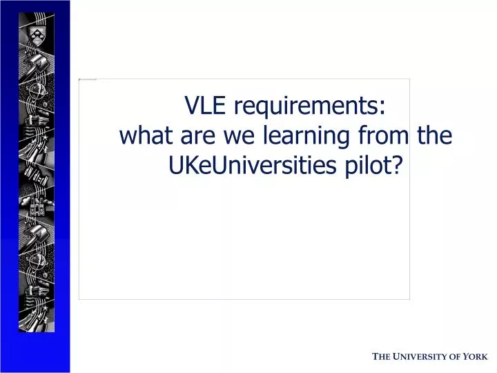vle requirements what are we learning from the ukeuniversities pilot