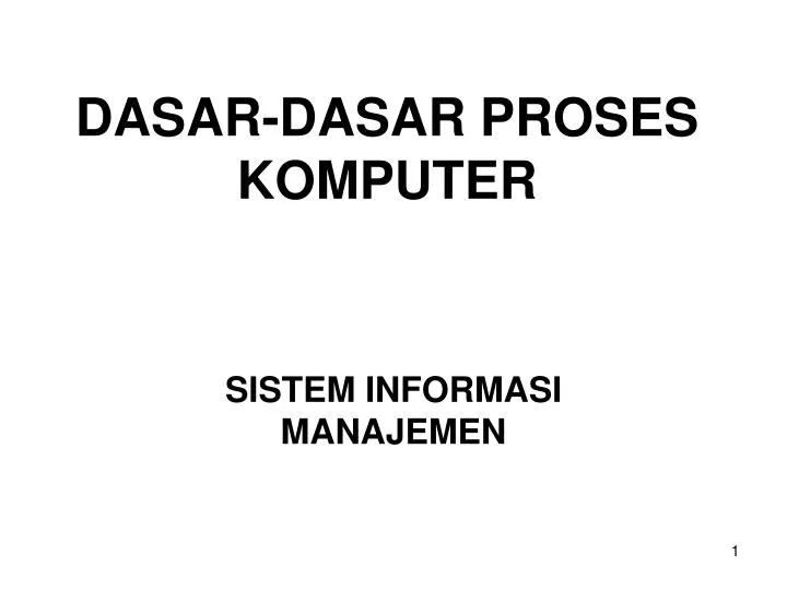 dasar dasar proses komputer