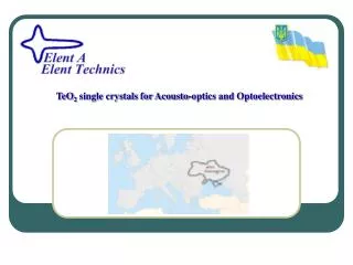 TeO 2 single crystals for Acousto-optics and Optoelectronics