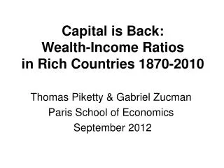Capital is Back: Wealth-Income Ratios in Rich Countries 1870-2010