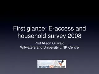 First glance: E-access and household survey 2008