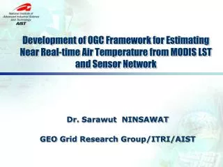 Dr. Sarawut NINSAWAT GEO Grid Research Group/ITRI/AIST