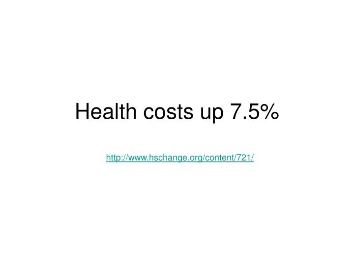 health costs up 7 5