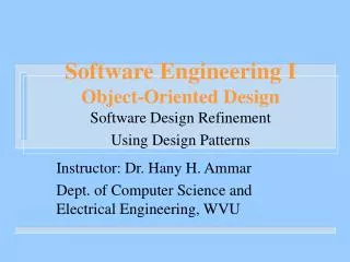 Software Engineering I Object-Oriented Design Software Design Refinement Using Design Patterns