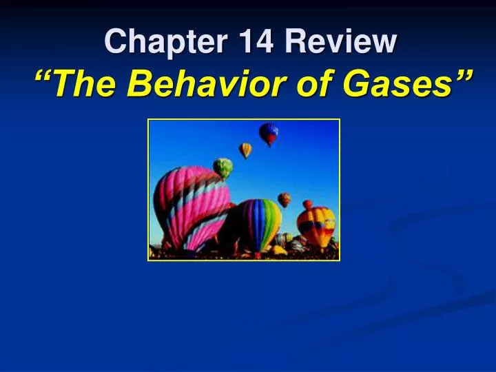 chapter 14 review the behavior of gases