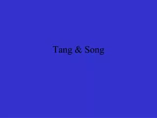 Tang &amp; Song