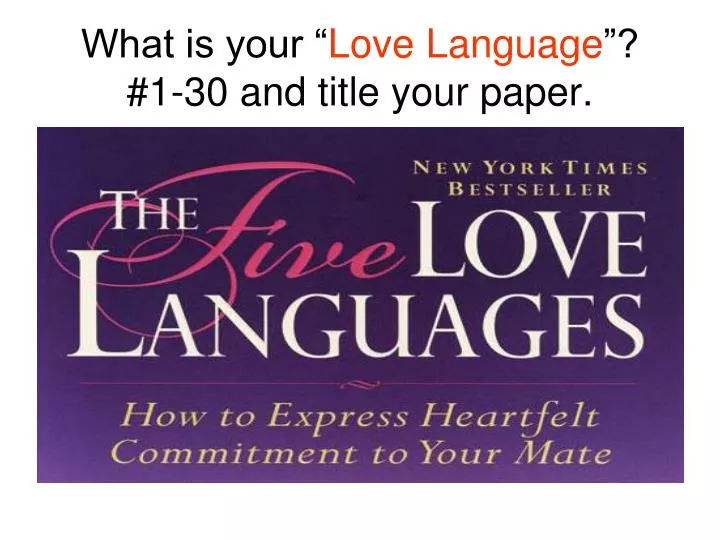 what is your love language 1 30 and title your paper