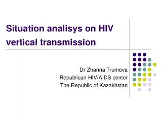 Situation analisys on HIV vertical transmission