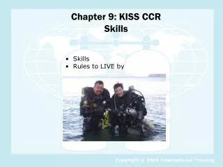 Chapter 9: KISS CCR Skills