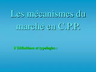 les m canismes du march en c p p