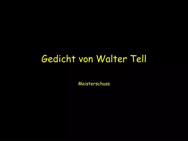 gedicht von walter tell