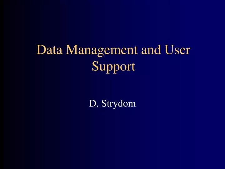 data management and user support